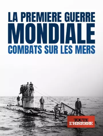 La Première Guerre mondiale : combats sur les mers S01E01
