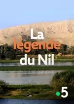 La légende du Nil - Voyage aux origines -