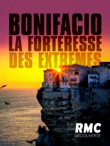 Bonifacio, la forteresse des extrêmes