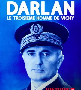 Darlan, le troisième homme de Vichy
