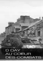 D-Day, au coeur des combats