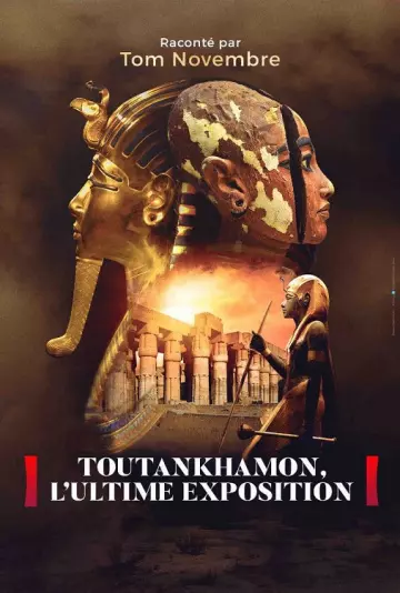 Toutânkhamon, l’ultime exposition
