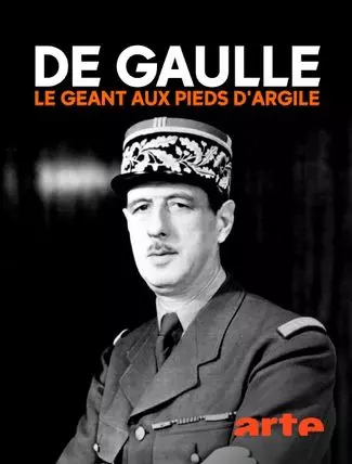DE GAULLE, LE GÉANT AUX PIEDS D'ARGILE