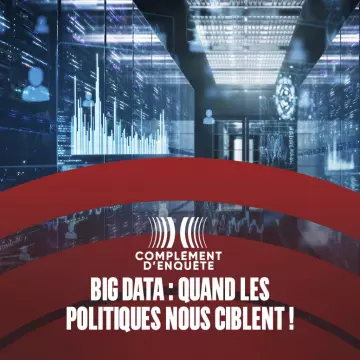 Big data : quand les politiques nous ciblent !
