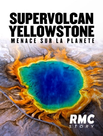 Supervolcan Yellowstone : menace sur la planete ?