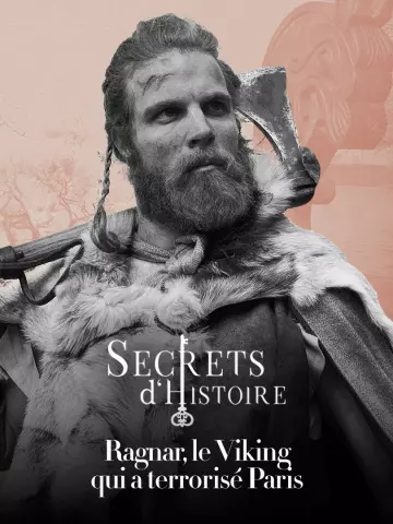 Secrets d'Histoire - Ragnar, le Viking qui a terrorisé Paris