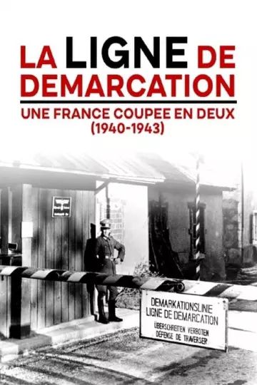 LA LIGNE DE DÉMARCATION, UN PAYS COUPÉ EN DEUX (1940-1943)