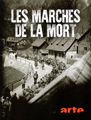 Les marches de la mort - Printemps 1944 - printemps 1945