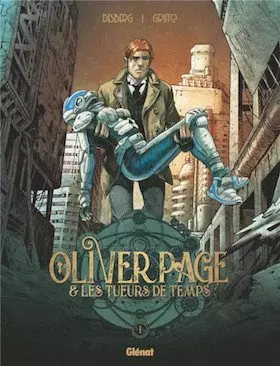 OLIVER PAGE & LES TUEURS DE TEMPS TOME 1