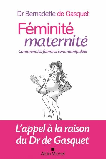 Féminité, maternité.comment les femmes sont manipulées