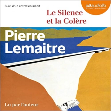 Le Silence et la Colère Pierre Lemaitre