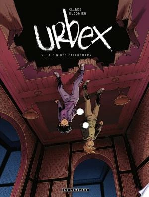 Urbex - T03  La Fin des cauchemars
