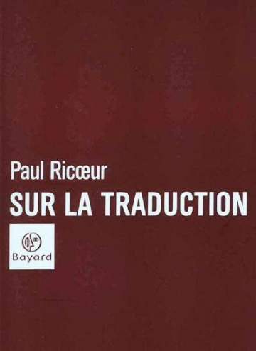 PAUL RICOEUR - SUR LA TRADUCTION