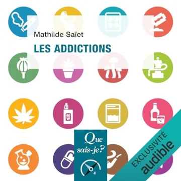 Les addictions - Collection Que sais-je Mathilde Saïet