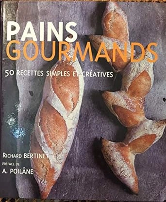 PAINS GOURMANDS. 50 RECETTES SIMPLES ET CREATIVES