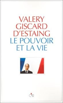 VALÉRY GISCARD D'ESTAING - LE POUVOIR ET LA VIE