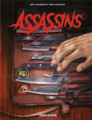 Assassins - Les Psychopathes Célèbres