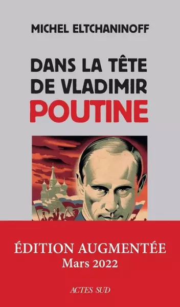 Dans la tête de Vladimir Poutine - Michel Eltchaninoff