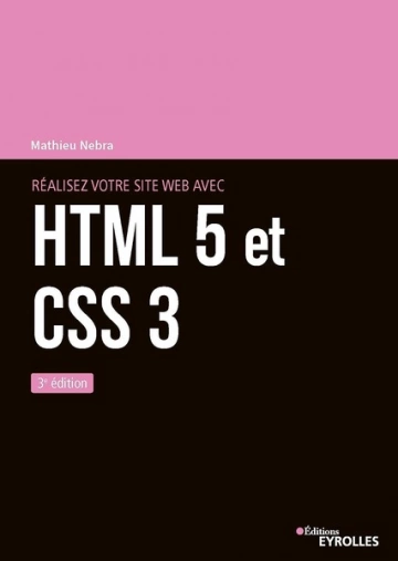 Réalisez votre site web avec HTML 5 et CSS 3  3édition