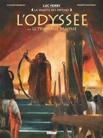 LA SAGESSE DES MYTHES - L'ODYSSÉE - T4 - LE TRIOMPHE D'ULYSSE