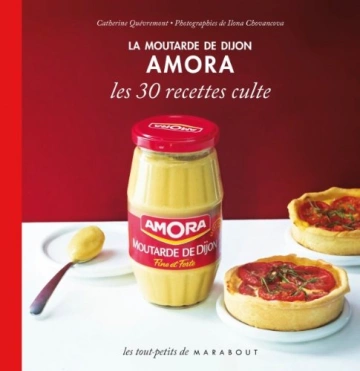 Les 30 Recettes Culte - La moutarde de Dijon Amora