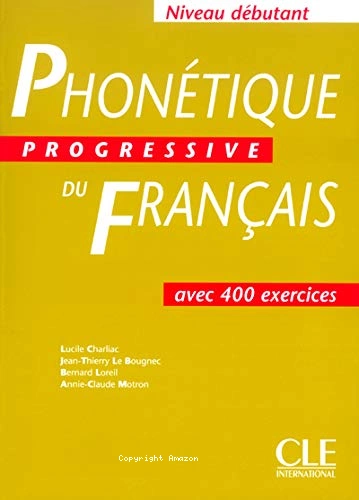 Phonétique progressive du français niveau débutant avec 400 exercices