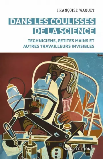 Dans les coulisses de la science - Françoise Waquet