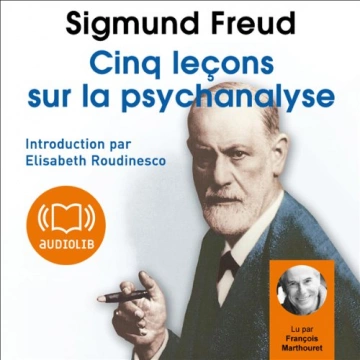 Cinq leçons sur la psychanalyse Sigmund Freud
