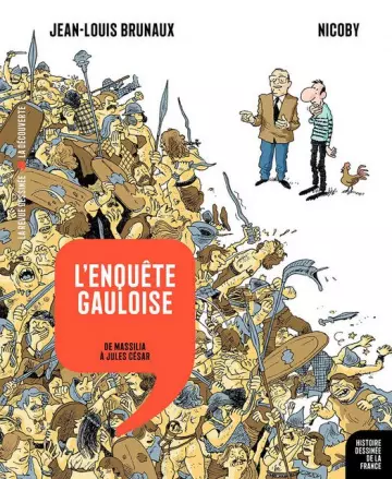 Histoire dessinée de la France, tome 2 - L'enquête gauloise : De Massilia à Jules César
