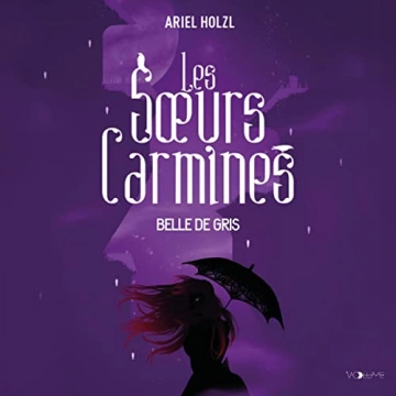 Les Soeurs Carmines II - Belle de gris Ariel Holzl