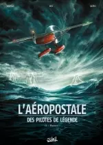 L’AEROPOSTALE, DES PILOTES DE LEGENDE  T2 - Mermoz