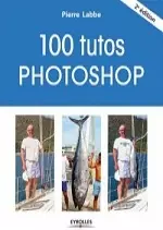 100 tutos Photoshop 2e édition