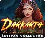 Darkarta - La Quete d'un Coeur Brise Edition Collector