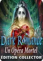 Dark Romance - Un Opéra Mortel Édition Collector