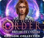 The Secret Order 7 - Brèche de l'Ombre Édition Collector