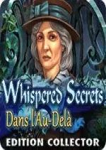 Whispered Secrets 2 - Dans l'au-Dela Edition Collector