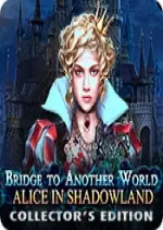 Bridge to another world 3 - Alice au pays des ombres