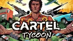 Cartel Tycoon V1.0.0.3907