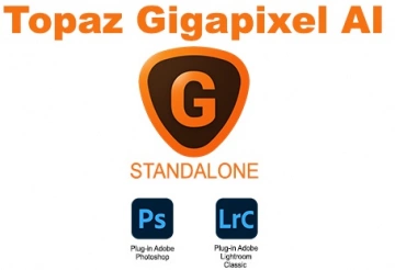 Topaz Gigapixel AI v6.3.3 x64 Standalone et Plugin PS/LR