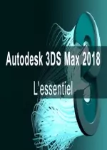 [Alphorm] Autodesk 3DS Max 2018 L'essentiel