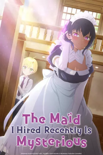 The Maid I hired recently is Mysterious...