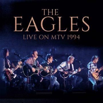 Eagles - Live On MTV 1994