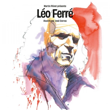 Leo Ferre - Martin Pénet présente Léo Ferré