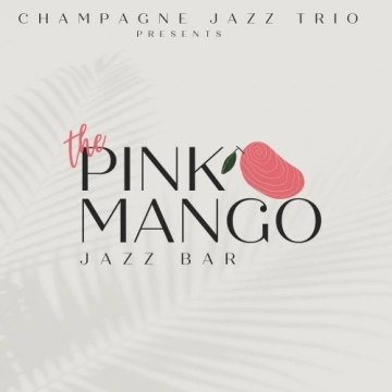Champagne Jazz Trio - The Pink Mango Jazz Bar