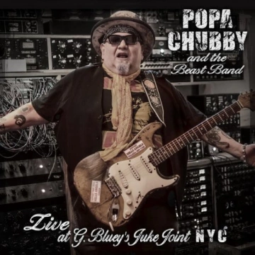 Popa Chubby - Popa Chubby and the Beast Band Live at G. Bluey’s Juke Joint NYC