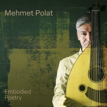 Mehmet Polat - Embodied Poetry