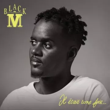 Black M - Il Était Une Fois...
