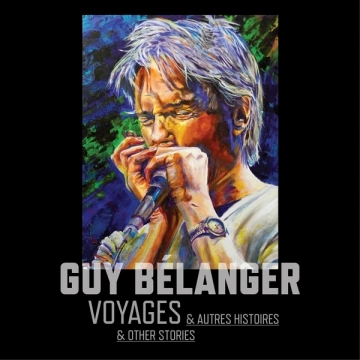 Guy Belanger - Voyages (& autres histoires)