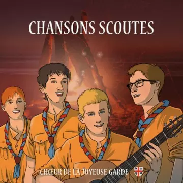 CHOEUR DE LA JOYEUSE GARDE - Chansons scoutes