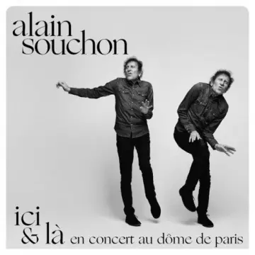 Alain Souchon-Ici & là, en concert au Dôme de Paris (Live, 2022)